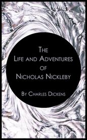 The Life and Adventures of Nicholas Nickleby