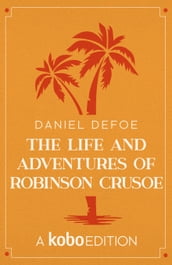 The Life and Adventures of Robinson Crusoe