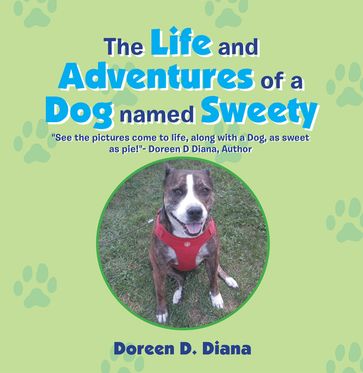 The Life and Adventures of a Dog Named Sweety - Doreen D. Diana