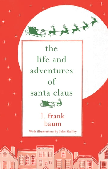 The Life and Adventures of Santa Claus - Frank Baum
