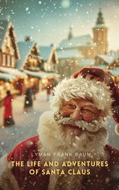 The Life and Adventures of Santa Claus