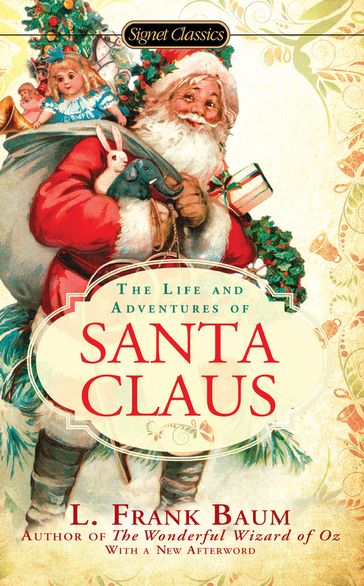 The Life and Adventures of Santa Claus - Lyman Frank Baum - Max Apple