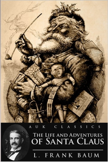 The Life and Adventures of Santa Claus - Lyman Frank Baum