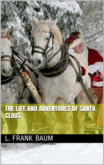 The Life and Adventures of Santa Claus - Lyman Frank Baum