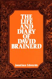 The Life and Diary of David Brainerd