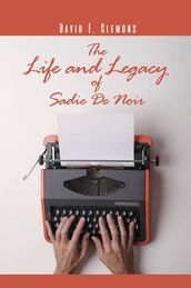 The Life and Legacy of Sadie De Noir