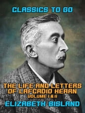 The Life and Letters of Lafcadio Hearn Volume I & II