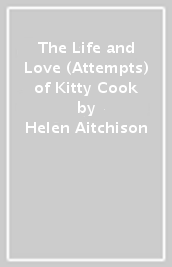 The Life and Love (Attempts) of Kitty Cook