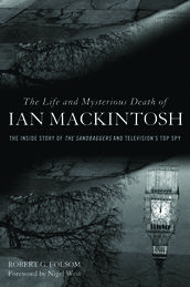 The Life and Mysterious Death of Ian MacKintosh