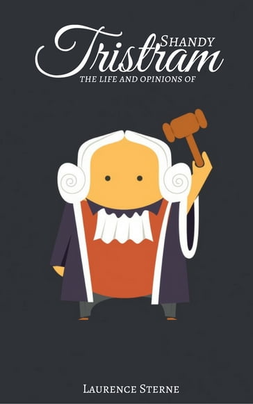 The Life and Opinions of Tristram Shandy, Gentleman - Laurence Sterne