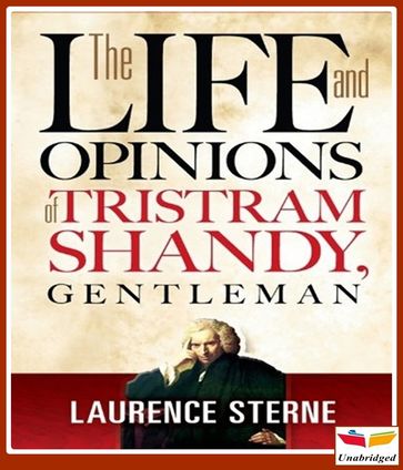 The Life and Opinions of Tristram Shandy, Gentleman - Laurence Sterne