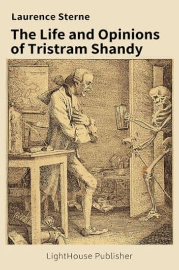 The Life and Opinions of Tristram Shandy - Laurence Sterne