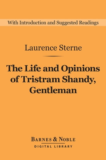 The Life and Opinions of Tristram Shandy, Gentleman (Barnes & Noble Digital Library) - Laurence Sterne