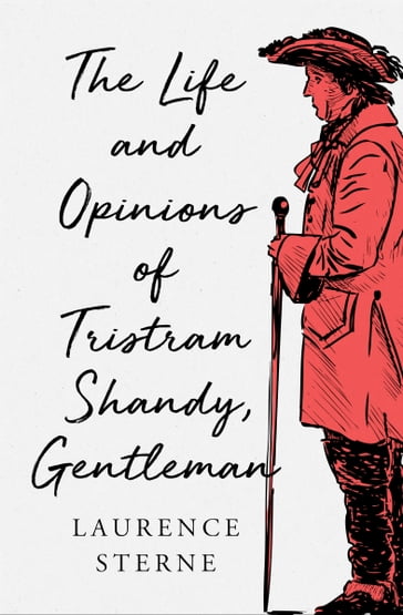 The Life and Opinions of Tristram Shandy, Gentleman - Laurence Sterne