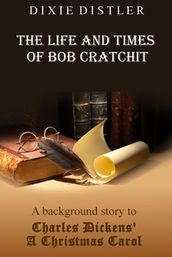 The Life and Times of Bob Cratchit