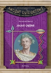 The Life and Times of Julius Caesar