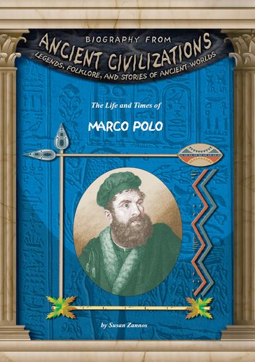 The Life and Times of Marco Polo - Susan Zannos