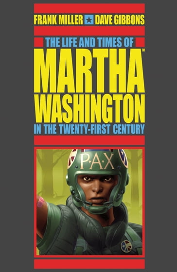 The Life and Times of Martha Washington in the Twenty-first Century (Second Edition) - Frank Miller