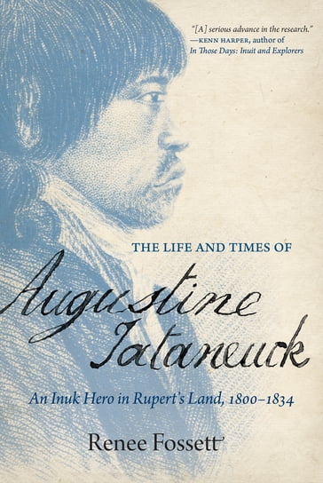 The Life and Times of Augustine Tataneuck - Renee Fossett