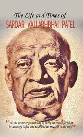 The Life and Times of Sardar Vallabhbhai Patel