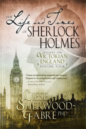 The Life and Times of Sherlock Holmes