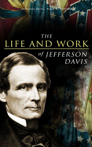 The Life and Work of Jefferson Davis - Frank H. Alfriend - Jefferson Davis