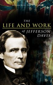 The Life and Work of Jefferson Davis