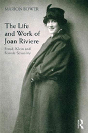 The Life and Work of Joan Riviere - Marion Bower