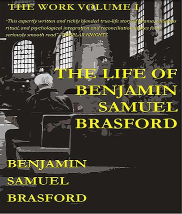 The Life of Benjamin Samuel Brasford - Benjamin Brasford