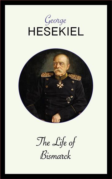 The Life of Bismarck - George Hesekiel