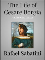 The Life of Cesare Borgia