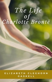 The Life of Charlotte Bronte