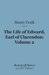 The Life of Edward, Earl of Clarendon, Volume 2 (Barnes & Noble Digital Library)