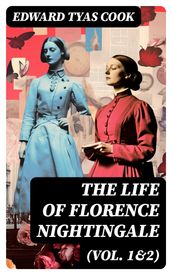 The Life of Florence Nightingale (Vol. 1&2)