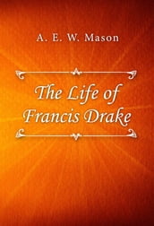 The Life of Francis Drake