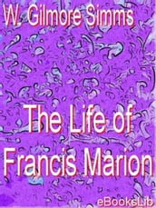 The Life of Francis Marion