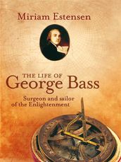 The Life of George Bass