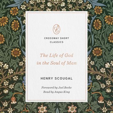 The Life of God in the Soul of Man - Henry Scougal