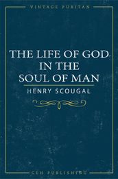 The Life of God in the Soul of Man