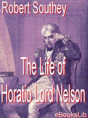 The Life of Horatio Lord Nelson - Robert Southey