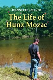 The Life of Hunz Mozac