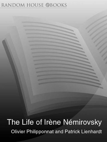 The Life of Irene Nemirovsky - Olivier Philipponnat - Patrick Lienhardt