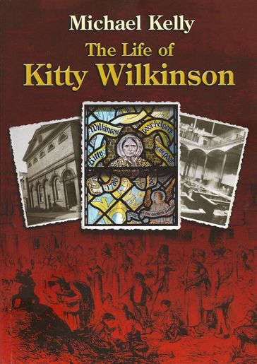 The Life of Kitty Wilkinson - Michael Kelly