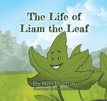 The Life of Liam the Leaf - Niki Burton