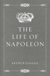The Life of Napoleon