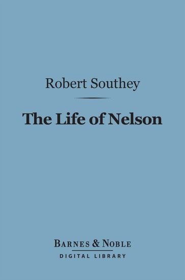 The Life of Nelson (Barnes & Noble Digital Library) - Robert Southey