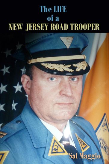 The Life of a New Jersey Road Trooper - Sal Maggio