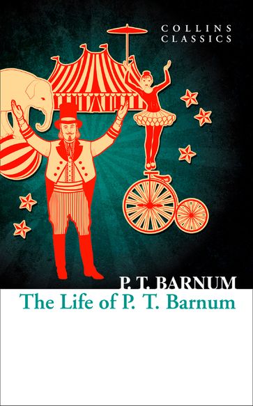 The Life of P.T. Barnum (Collins Classics) - P. T. Barnum