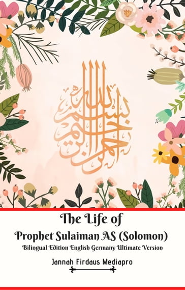 The Life of Prophet Sulaiman AS (Solomon) Bilingual Edition English Germany Ultimate Version - Jannah Firdaus MediaPro