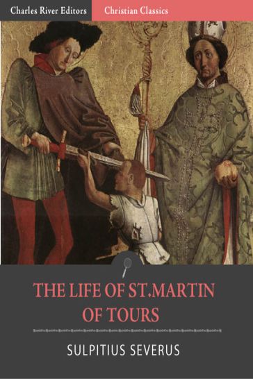 The Life of St. Martin of Tours - Sulpitius Severus - Alexander Roberts